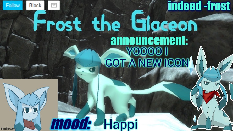 FrostTheGlaceon announcmemt temp | YOOOO I GOT A NEW ICON; Happi | image tagged in frosttheglaceon announcmemt temp | made w/ Imgflip meme maker