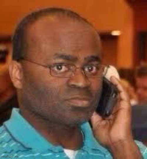 black guy on phone | image tagged in black guy on phone | made w/ Imgflip meme maker