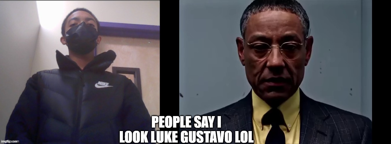 but i don't look like him imo | PEOPLE SAY I LOOK LUKE GUSTAVO LOL | image tagged in gus fring flashback | made w/ Imgflip meme maker