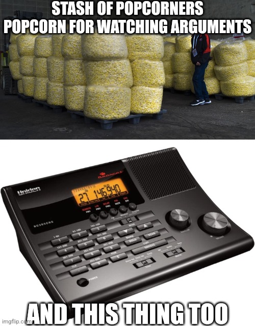 Image tagged in lots of popcorn,argument interceptor Imgflip