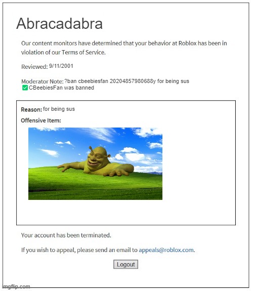 roblox is shrekophobic | Abracadabra; 9/11/2001; ?ban cbeebiesfan 20204857980688y for being sus; ✅CBeebiesFan was banned; for being sus | image tagged in moderation system,shrek for five minutes,nerd emoji,donald trump the clown,haha,discord moderator | made w/ Imgflip meme maker