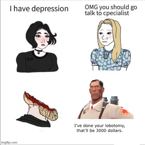 I’ve done your lobotomy, that’ll be 3000 dollars. | made w/ Imgflip meme maker