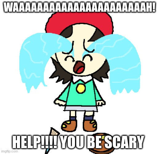 adeleine crying | WAAAAAAAAAAAAAAAAAAAAAAH! HELP!!!! YOU BE SCARY | image tagged in adeleine in crying,funny,memes,adeleine,cute,kirby | made w/ Imgflip meme maker