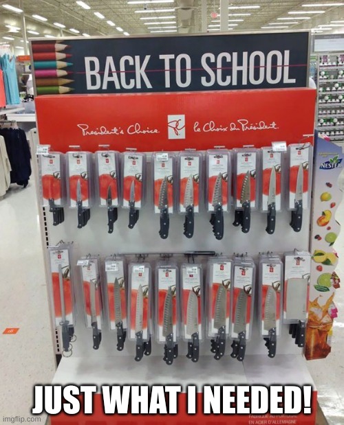 the perfect school supplies! | JUST WHAT I NEEDED! | image tagged in you had one job | made w/ Imgflip meme maker