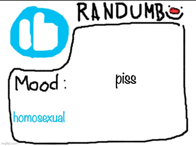Randumb announcement | piss; homosexual | image tagged in randumb announcement | made w/ Imgflip meme maker