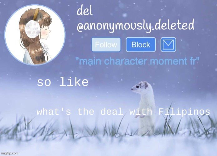 del announcement (winter) | so like; what's the deal with Filipinos | image tagged in del announcement winter | made w/ Imgflip meme maker