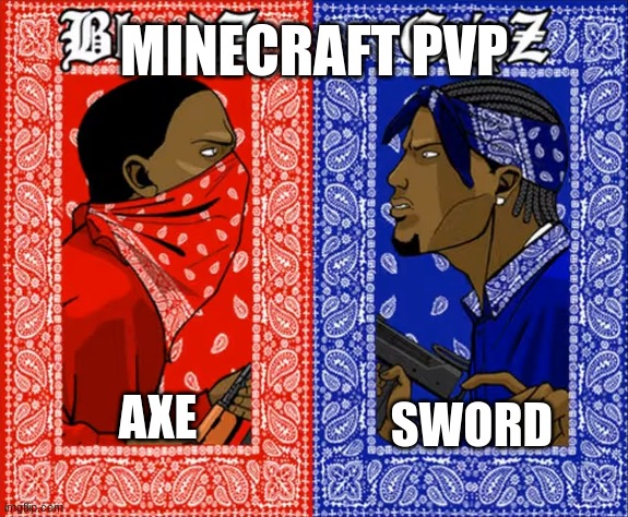 which side are you on | MINECRAFT PVP; SWORD; AXE | image tagged in which side are you on | made w/ Imgflip meme maker