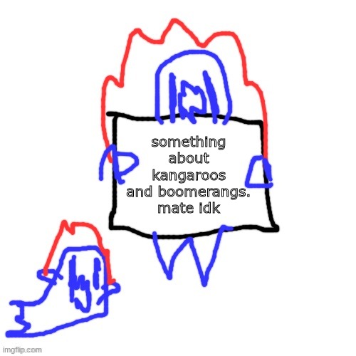 Soul says | something about kangaroos and boomerangs. mate idk | image tagged in soul says | made w/ Imgflip meme maker