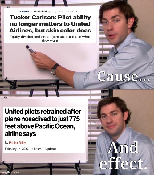 Cause and effect. | Cause... And effect. | image tagged in jim halpert explains | made w/ Imgflip meme maker