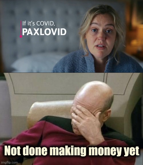 Pandemic or Cash Cow | Not done making money yet | image tagged in memes,captain picard facepalm,fooled us,liars,politicians suck,politicians laughing | made w/ Imgflip meme maker