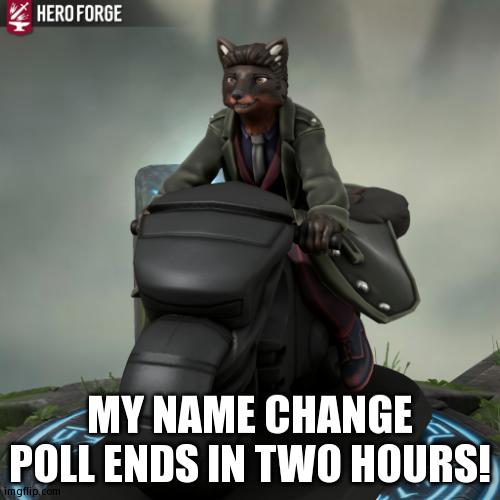 Right Now, It's A Tie | MY NAME CHANGE POLL ENDS IN TWO HOURS! | image tagged in fursona 1 | made w/ Imgflip meme maker