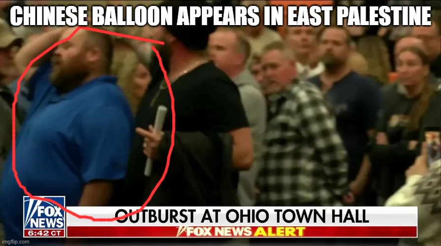 omg | CHINESE BALLOON APPEARS IN EAST PALESTINE | image tagged in memes | made w/ Imgflip meme maker