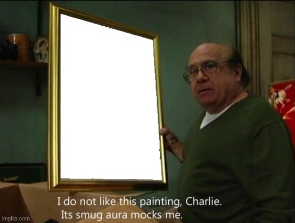 I do not like this painting | image tagged in i do not like this painting | made w/ Imgflip meme maker