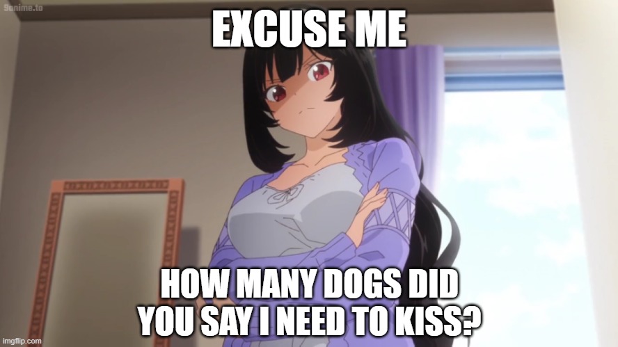 doggos, borzois, and puppers are all welcome | EXCUSE ME; HOW MANY DOGS DID YOU SAY I NEED TO KISS? | image tagged in yandere karen inukai-san,wholesome memes,anime girl,dogs | made w/ Imgflip meme maker