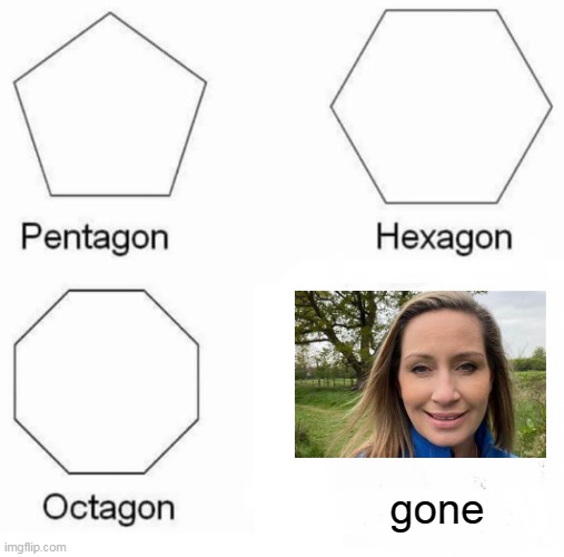 only people from uk get this | gone | image tagged in memes,pentagon hexagon octagon | made w/ Imgflip meme maker