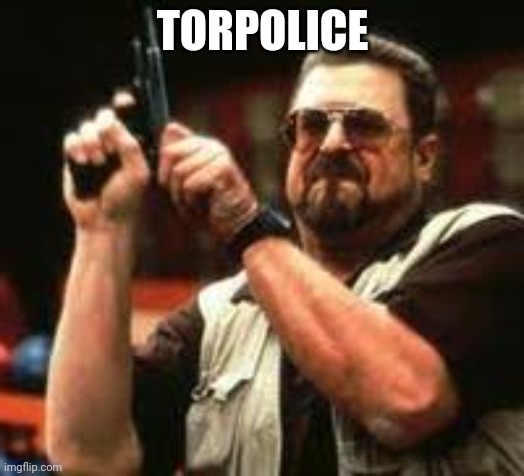 Man loading gun | TORPOLICE | image tagged in man loading gun | made w/ Imgflip meme maker