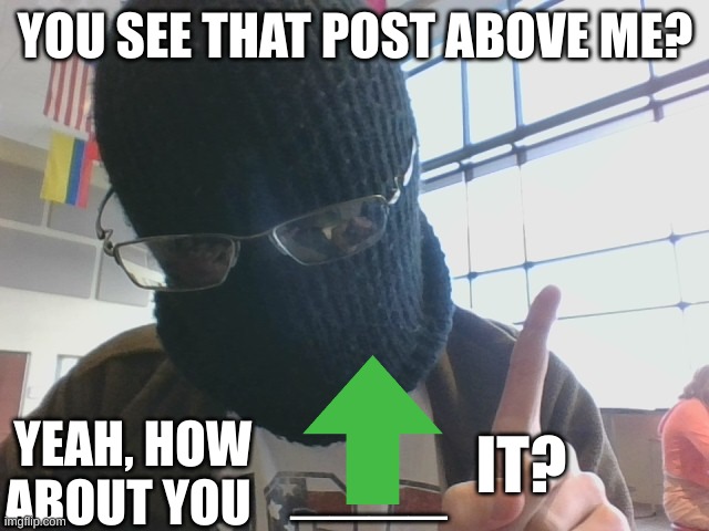 Thought I would be nice | image tagged in blurry-nugget post above react | made w/ Imgflip meme maker