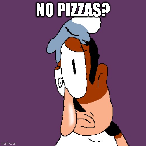 when you got no pizzas | NO PIZZAS? | image tagged in pizza tower | made w/ Imgflip meme maker
