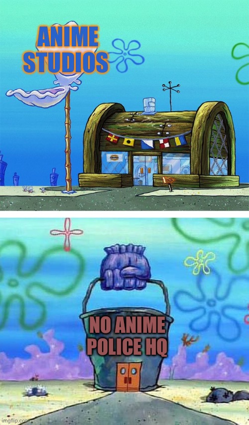 Anime studios is richer than the no anime police HQ | ANIME STUDIOS; NO ANIME POLICE HQ | image tagged in memes,krusty krab vs chum bucket blank,no anime,anime,rich | made w/ Imgflip meme maker