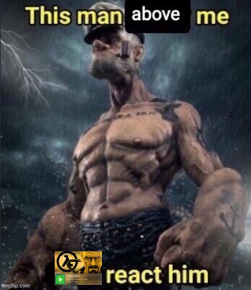 Walter Freeman | image tagged in this man above me fish react him | made w/ Imgflip meme maker