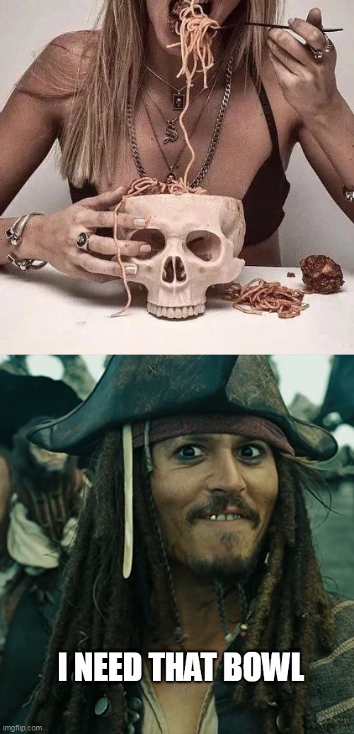 SKULL BOWL | I NEED THAT BOWL | image tagged in jack sparrow oh that's nice,jack sparrow,skull,pirates | made w/ Imgflip meme maker