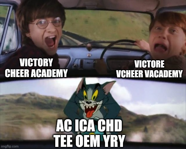 Tom chasing Harry and Ron Weasly | VICTORY CHEER ACADEMY VICTORE VCHEER VACADEMY AC ICA CHD TEE OEM YRY | image tagged in tom chasing harry and ron weasly | made w/ Imgflip meme maker