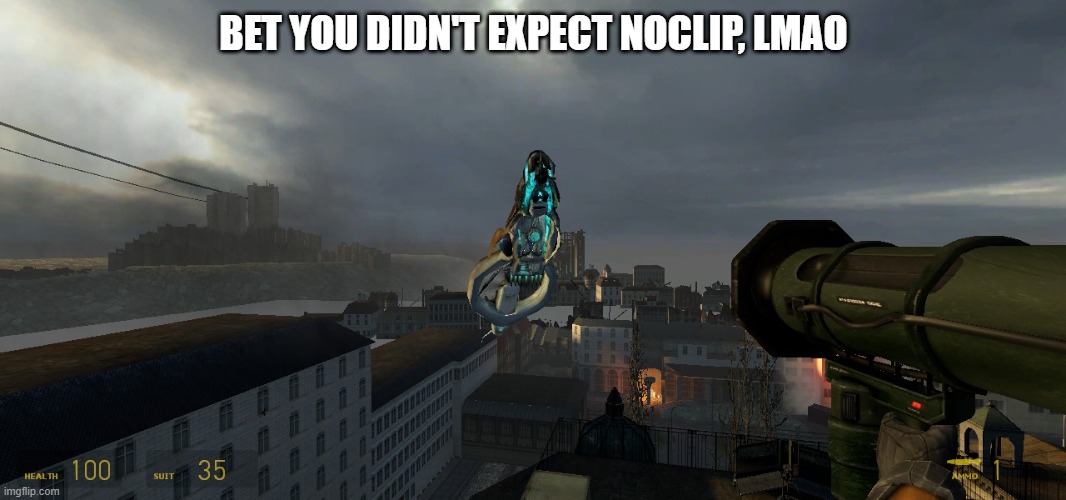 just flying around taking down these gunships | BET YOU DIDN'T EXPECT NOCLIP, LMAO | made w/ Imgflip meme maker