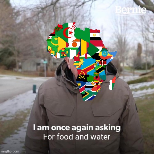 For food and water | made w/ Imgflip meme maker