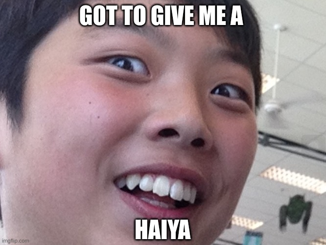 When an Aisan sees maths | GOT TO GIVE ME A; HAIYA | image tagged in when an aisan sees maths | made w/ Imgflip meme maker