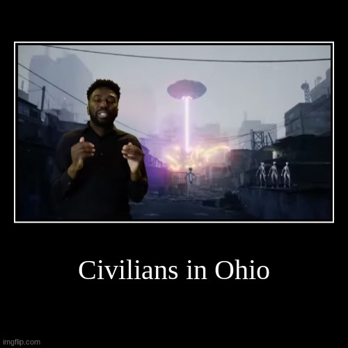 Stop talking about Ohio - and then | image tagged in demotivationals,only in ohio | made w/ Imgflip demotivational maker
