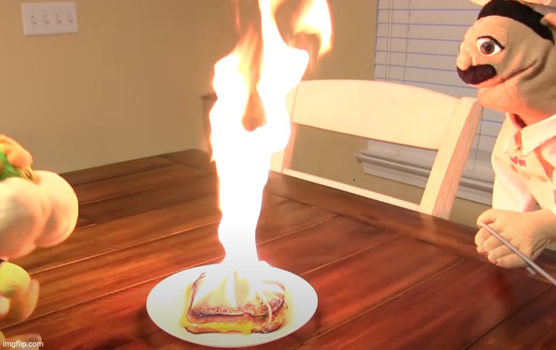 Flamed "Grilled Cheese" | image tagged in flamed grilled cheese | made w/ Imgflip meme maker