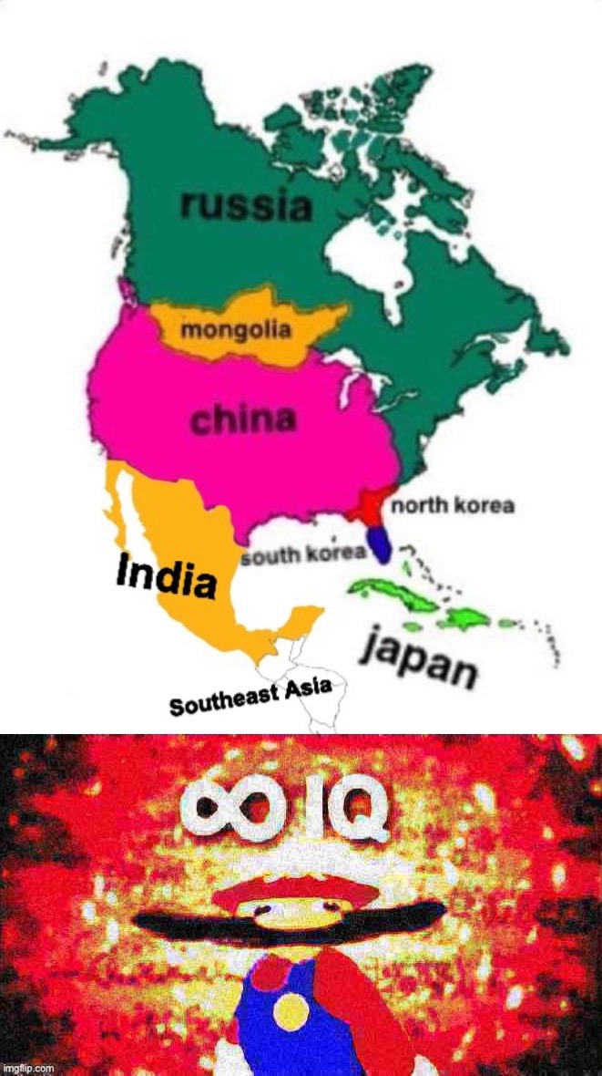 image tagged in map of north america but it s east asia,infinite iq deep-fried 1 | made w/ Imgflip meme maker