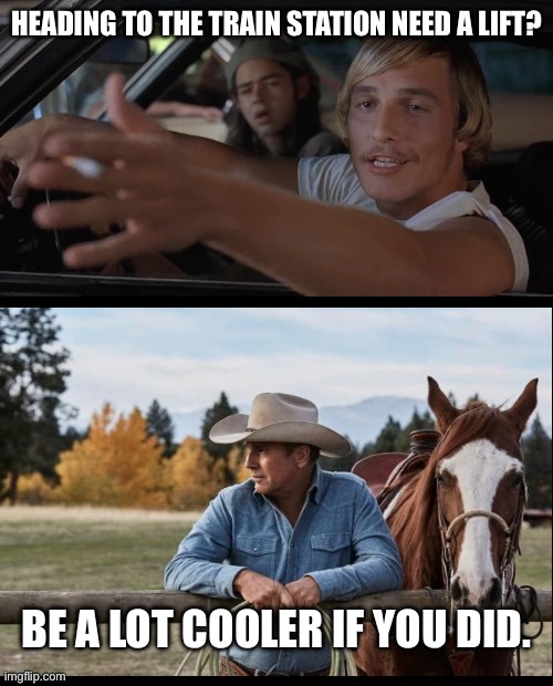 Yellowstone fans | HEADING TO THE TRAIN STATION NEED A LIFT? BE A LOT COOLER IF YOU DID. | image tagged in fans | made w/ Imgflip meme maker