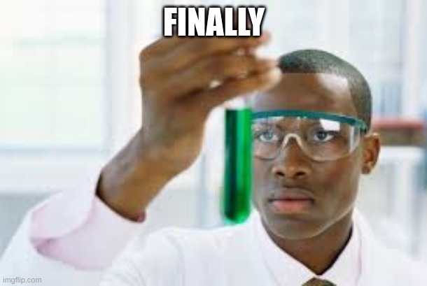 FINALLY | FINALLY | image tagged in finally | made w/ Imgflip meme maker