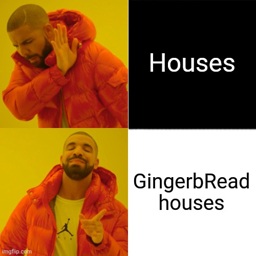 Houses GingerbRead houses | made w/ Imgflip meme maker