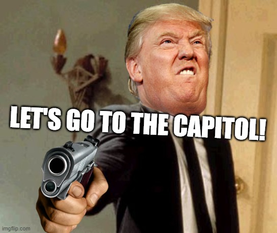 say suckertrumper one more time! | image tagged in sucker,trumper,lets go,capitol hill,pulp art,inciter | made w/ Imgflip meme maker
