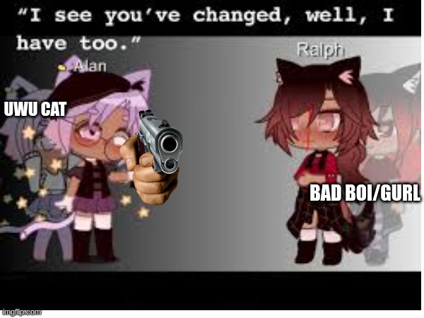 two gacha cringe characters become normal and fall in love again | UWU CAT; BAD BOI/GURL | image tagged in gacha club | made w/ Imgflip meme maker