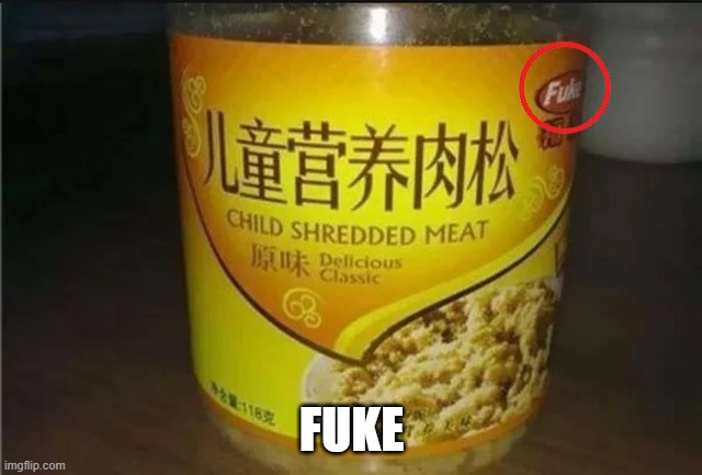 fuke | FUKE | image tagged in fuke | made w/ Imgflip meme maker