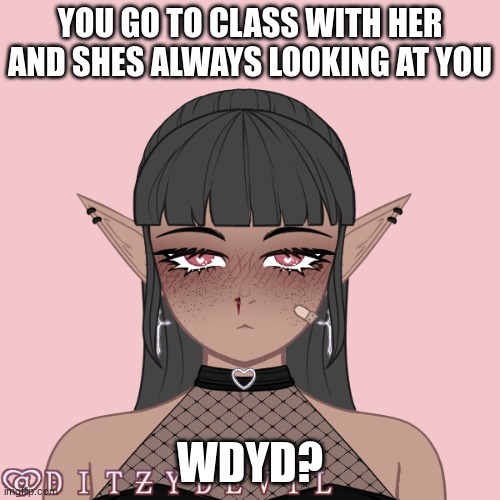 romance preferred (straight ships pls) any rp ill try to reply to everyone i give out my memechat if asked for | YOU GO TO CLASS WITH HER AND SHES ALWAYS LOOKING AT YOU; WDYD? | made w/ Imgflip meme maker