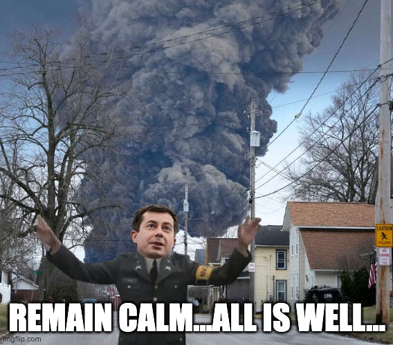Uh, Sure... | REMAIN CALM...ALL IS WELL... | image tagged in pete buttigiug,palestine,toxic waste | made w/ Imgflip meme maker