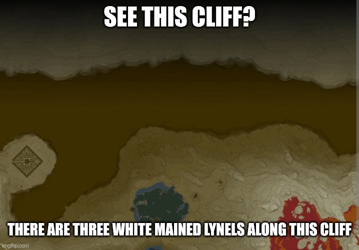 I know because I explored it. | SEE THIS CLIFF? THERE ARE THREE WHITE MAINED LYNELS ALONG THIS CLIFF | made w/ Imgflip meme maker