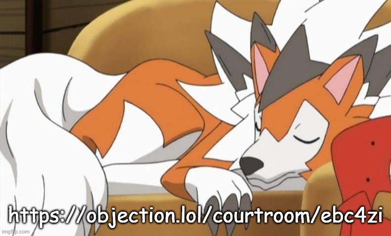 Lycanroc | https://objection.lol/courtroom/ebc4zi | image tagged in lycanroc | made w/ Imgflip meme maker