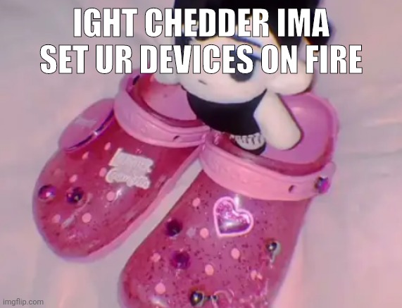 stairs | IGHT CHEDDER IMA SET UR DEVICES ON FIRE | image tagged in stairs | made w/ Imgflip meme maker