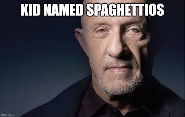 Kid Named | KID NAMED SPAGHETTIOS | image tagged in kid named | made w/ Imgflip meme maker