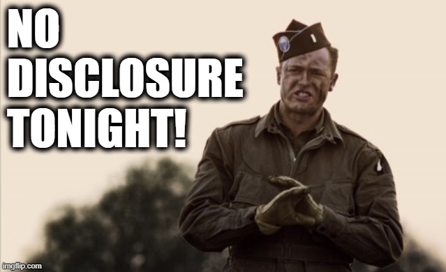 NO
DISCLOSURE
TONIGHT! | made w/ Imgflip meme maker