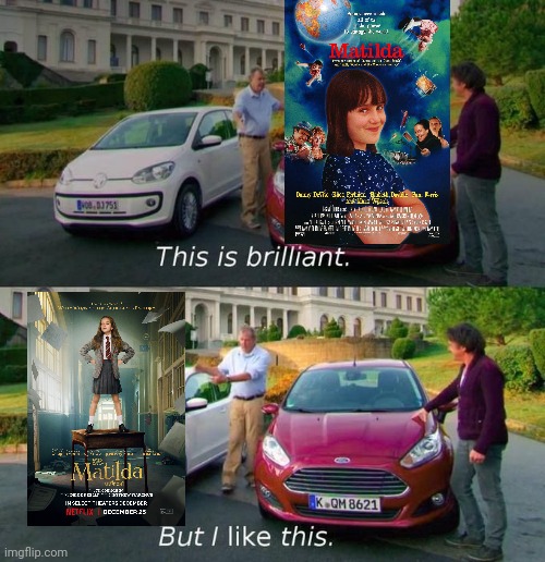 Matilda:The Musical was amazing | image tagged in this is brilliant but i like this,matilda,netflix | made w/ Imgflip meme maker