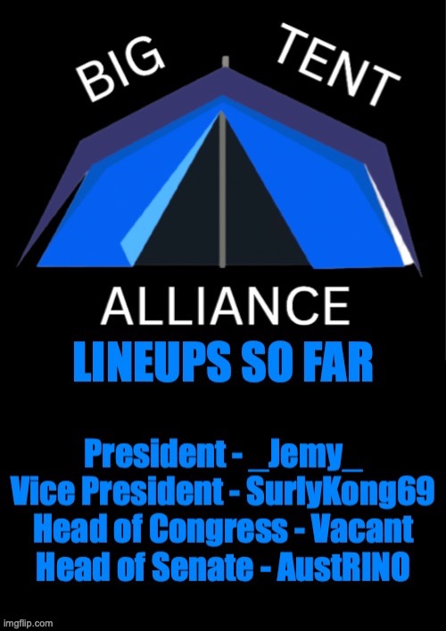 Big Tent Alliance Line Ups, If we cannot find a HoC, then we'd have to endorse another party's HoC candidate | image tagged in big tent alliance,lineup,president,vp,hoc,hos | made w/ Imgflip meme maker