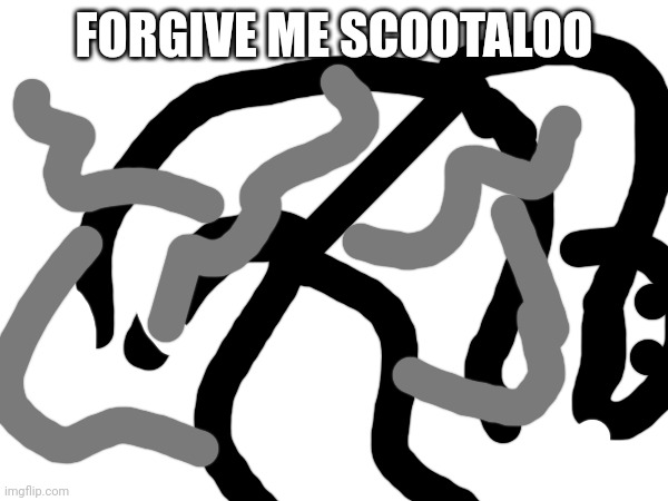 FORGIVE ME SCOOTALOO | made w/ Imgflip meme maker