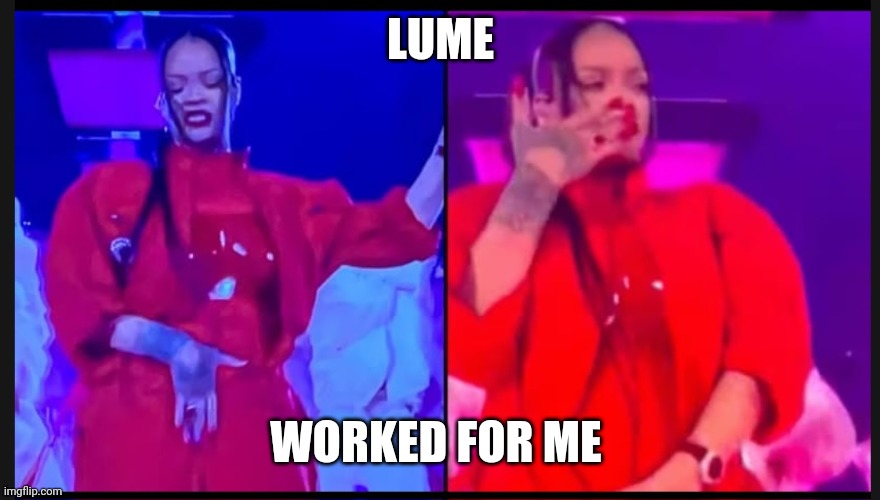 LUME; WORKED FOR ME | made w/ Imgflip meme maker