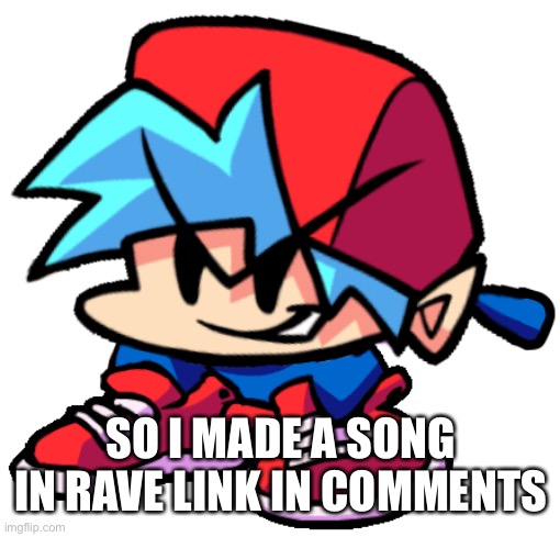 Keth | SO I MADE A SONG IN RAVE LINK IN COMMENTS | image tagged in keth | made w/ Imgflip meme maker